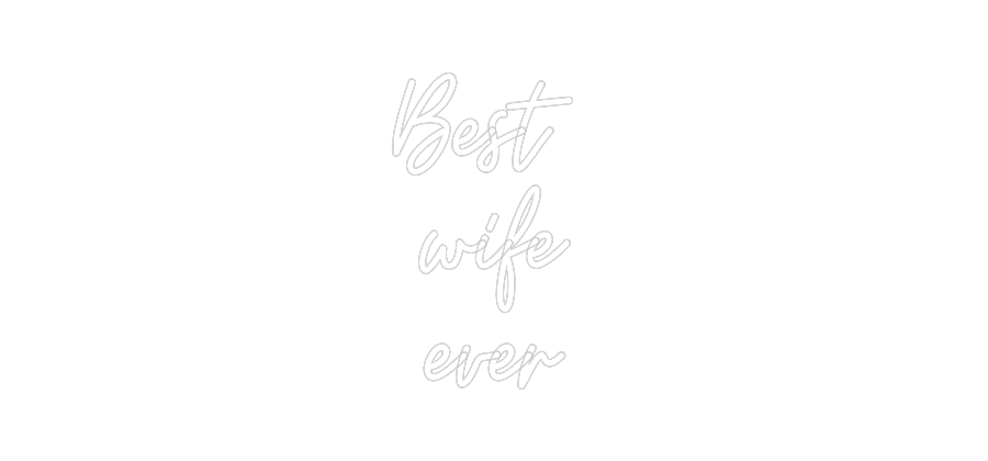 Custom Neon: Best wife ... - Neon Filter