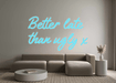 Custom Neon: Better late t... - Neon Filter