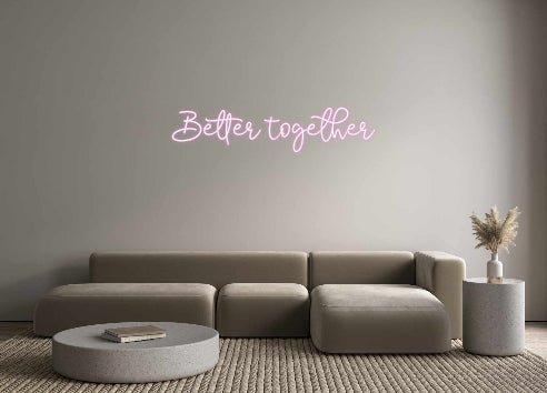 Custom Neon: Better togeth... - Neon Filter