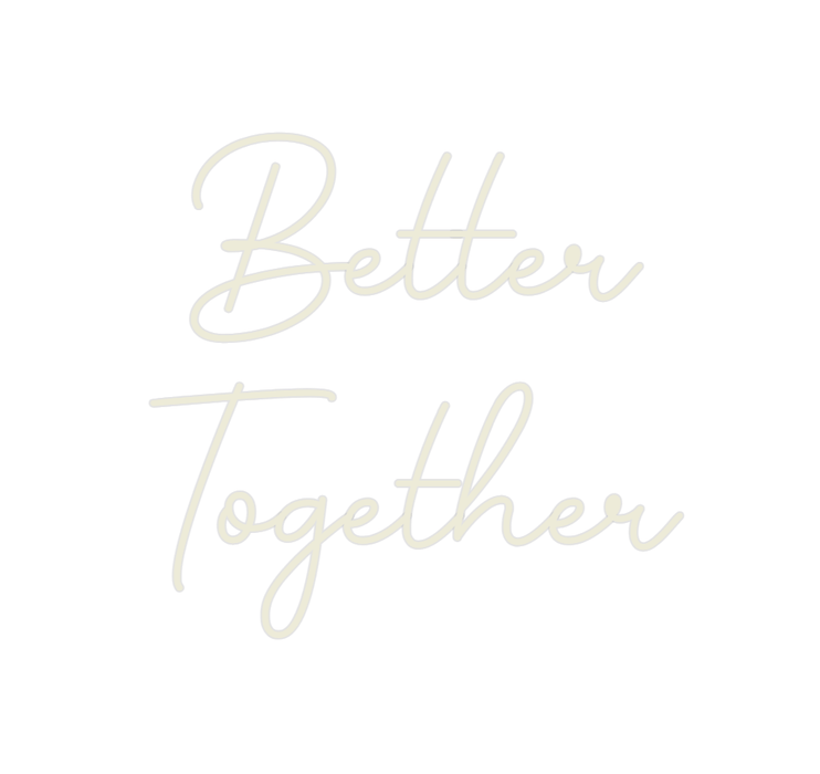 Custom Neon: Better Together - Neon Filter