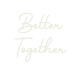 Custom Neon: Better Together - Neon Filter