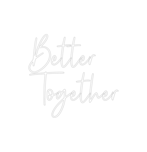 Custom Neon: Better Together - Neon Filter