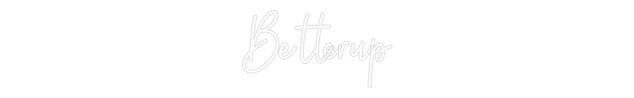 Custom Neon: Betterup - Neon Filter