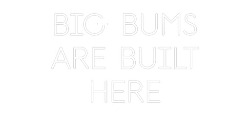 Custom Neon: BIG BUMS ARE... - Neon Filter