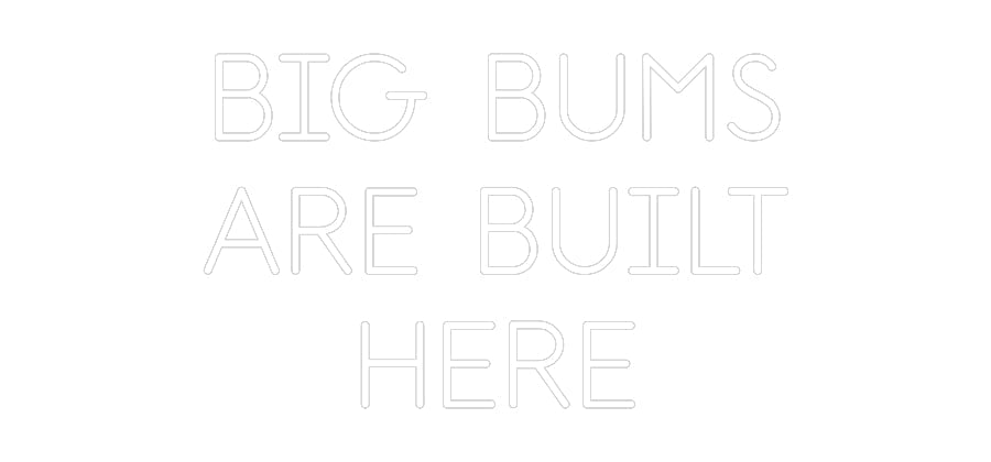 Custom Neon: BIG BUMS ARE... - Neon Filter