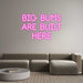 Custom Neon: BIG BUMS ARE... - Neon Filter