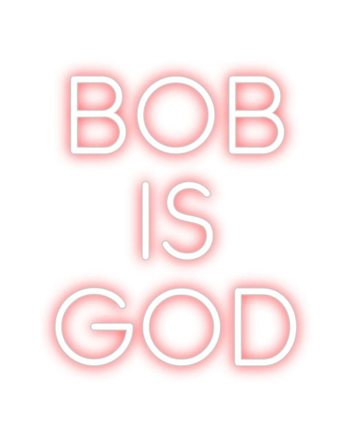 Custom Neon: bob is god - Neon Filter