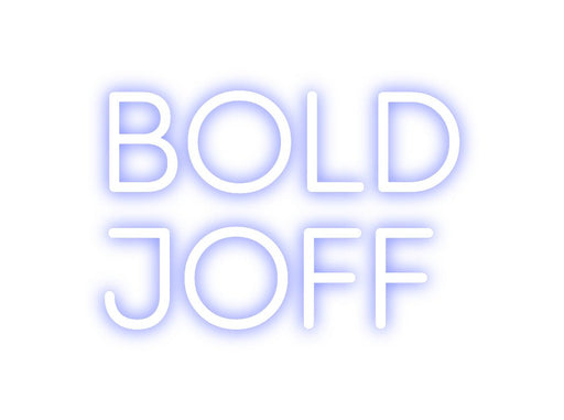 Custom Neon: BOLD JOFF - Neon Filter