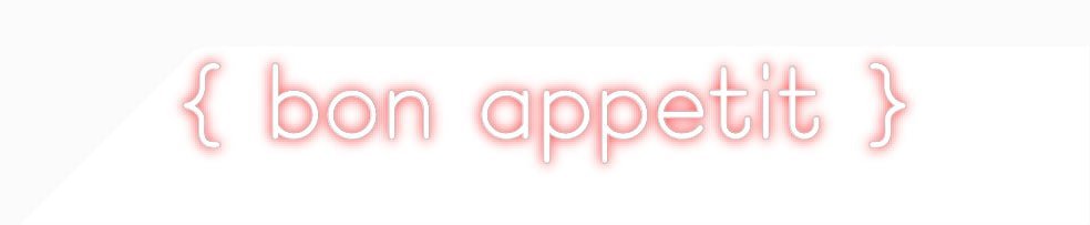 Custom Neon: { bon appetit } - Neon Filter