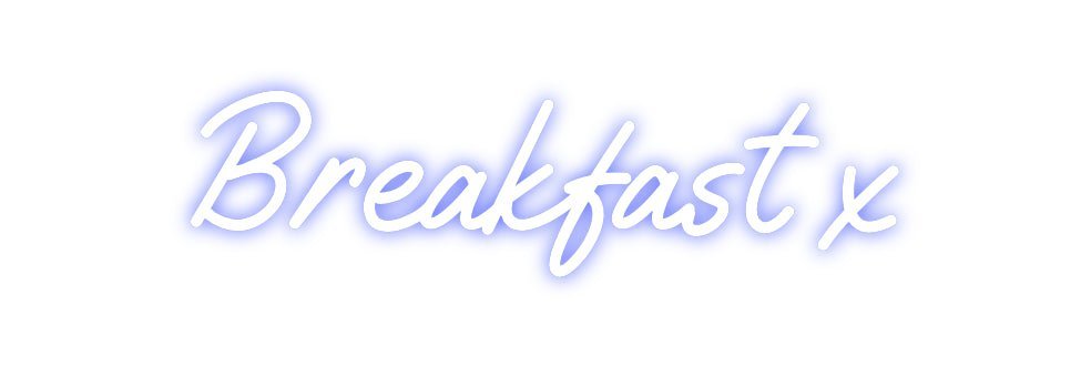 Custom Neon: Breakfast x - Neon Filter