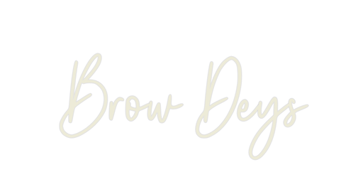 Custom Neon: Brow Deys - Neon Filter