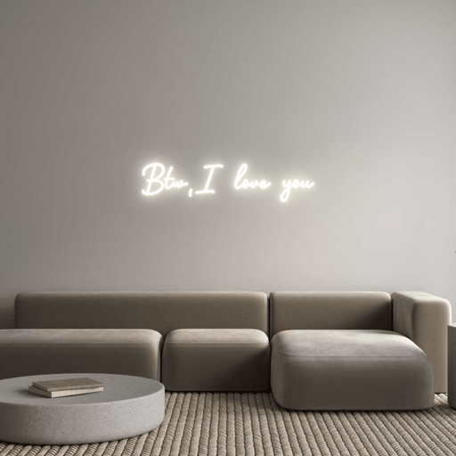 Custom Neon: Btw, I love you - Neon Filter