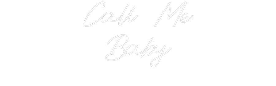 Custom Neon: Call Me Baby - Neon Filter