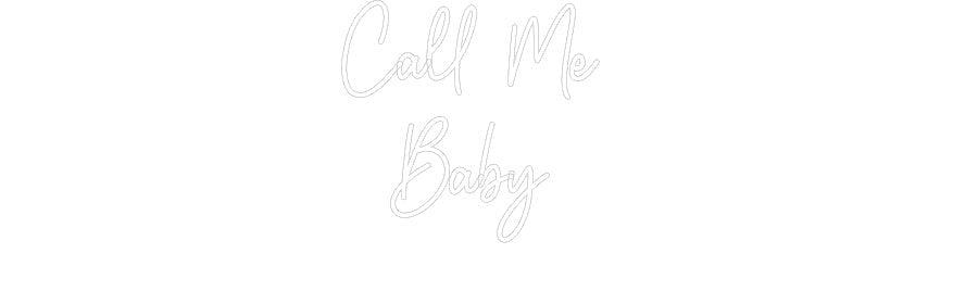 Custom Neon: Call Me Baby - Neon Filter