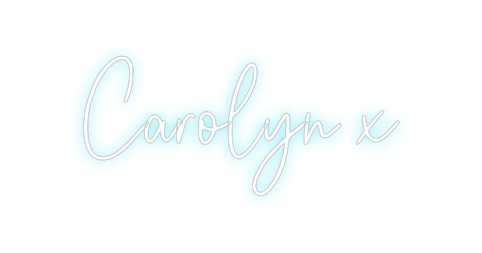 Custom Neon: Carolyn x - Neon Filter