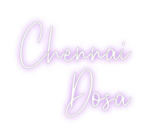 Custom Neon: Chennai Dosa - Neon Filter