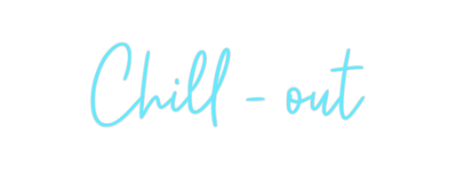 Custom Neon: Chill - out - Neon Filter