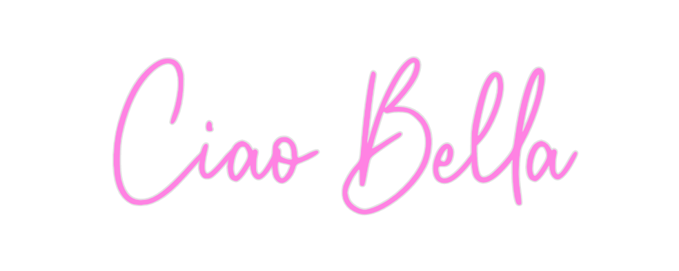 Custom Neon: Ciao Bella - Neon Filter