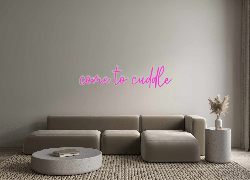 Custom Neon: come to cuddle - Neon Filter