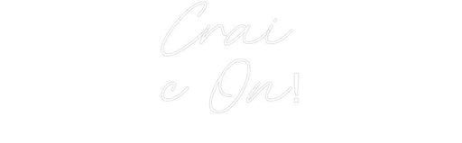 Custom Neon: Crai c On! - Neon Filter