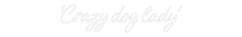 Custom Neon: ‘Crazy dog la... - Neon Filter