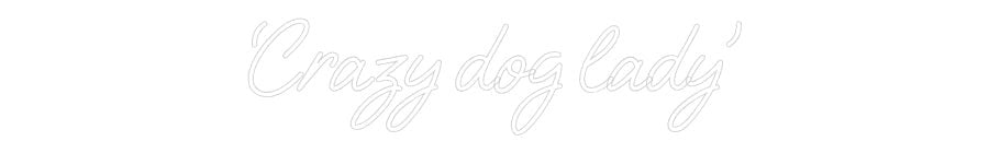 Custom Neon: ‘Crazy dog la... - Neon Filter