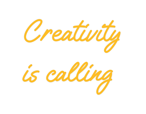 Custom Neon: Creativity is... - Neon Filter