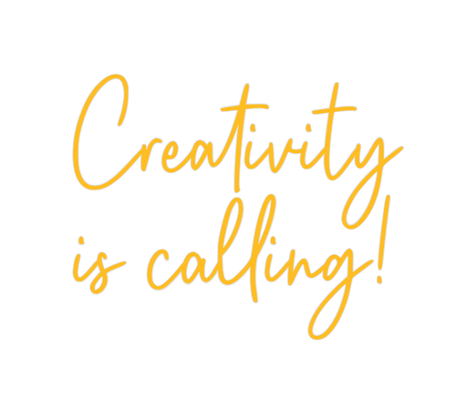 Custom Neon: Creativity is... - Neon Filter