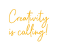 Custom Neon: Creativity is... - Neon Filter