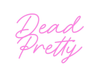 Custom Neon: Dead Pretty - Neon Filter