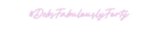 Custom Neon: #DebsFabulous... - Neon Filter