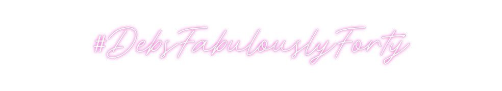 Custom Neon: #DebsFabulous... - Neon Filter