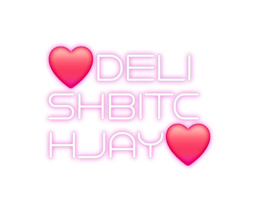 Custom Neon: ❤️Deli shBit... - Neon Filter