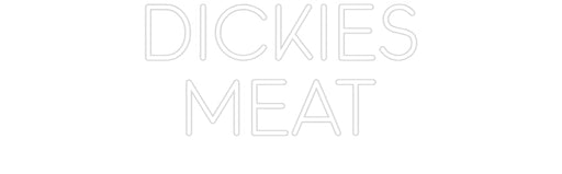 Custom Neon: DICKIES MEAT - Neon Filter