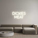 Custom Neon: DICKIES MEAT - Neon Filter