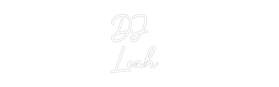 Custom Neon: DJ Leah - Neon Filter