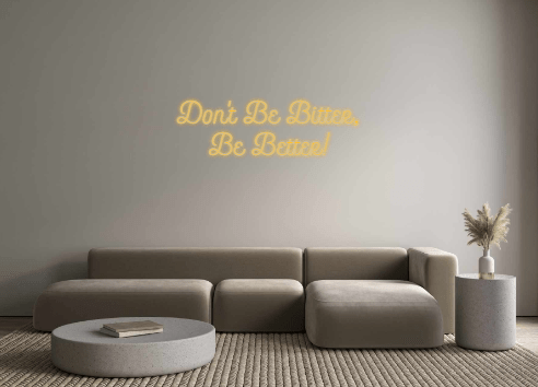 Custom Neon: Don't Be Bitt... - Neon Filter