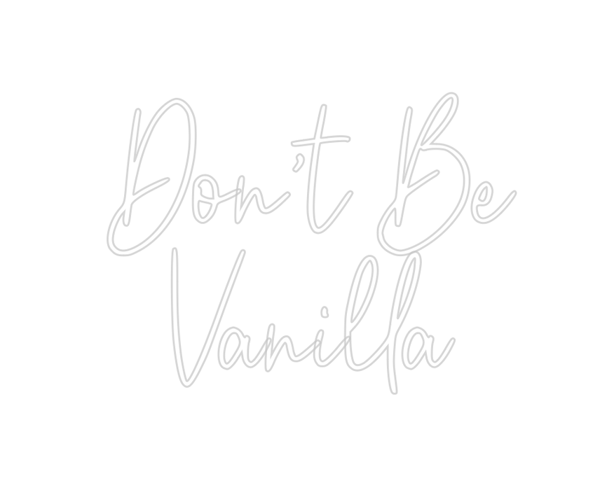 Custom Neon: Don’t Be Vani... - Neon Filter