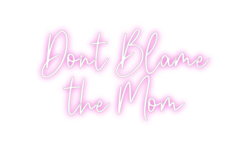 Custom Neon: Dont Blame t... - Neon Filter