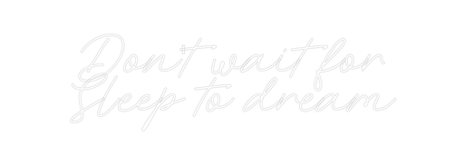 Custom Neon: Don't wait fo... - Neon Filter