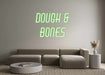 Custom Neon: DOUGH & BONES - Neon Filter