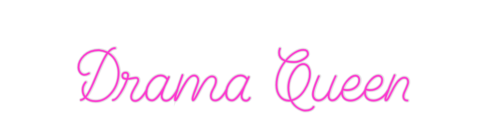 Custom Neon: Drama Queen - Neon Filter