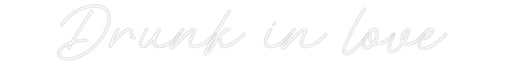 Custom Neon: Drunk in love - Neon Filter