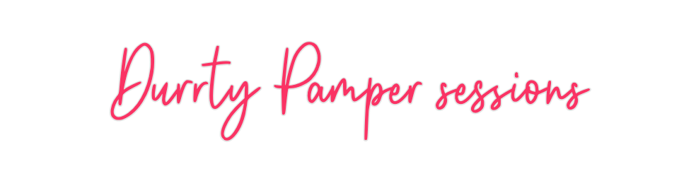 Custom Neon: Durrty Pamper... - Neon Filter