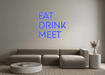 Custom Neon: EAT DRINK MEET - Neon Filter