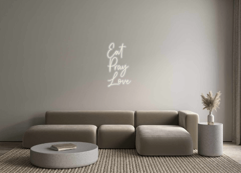 Custom Neon: Eat Pray Love - Neon Filter