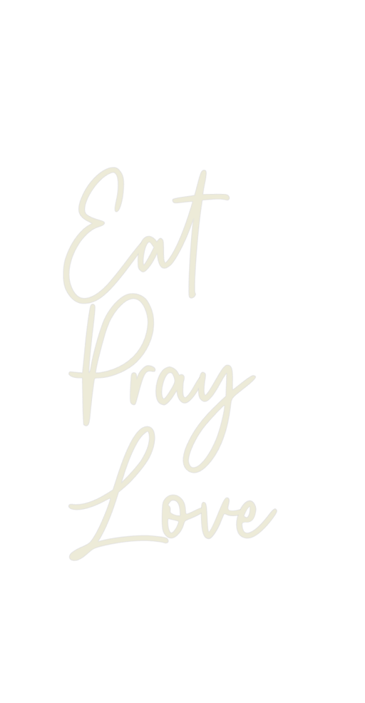 Custom Neon: Eat Pray Love - Neon Filter