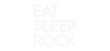 Custom Neon: EAT SLEEP R... - Neon Filter