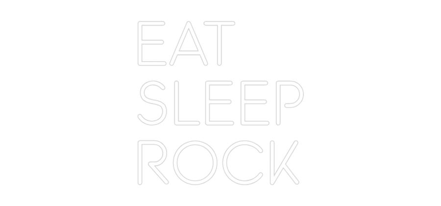 Custom Neon: EAT SLEEP R... - Neon Filter