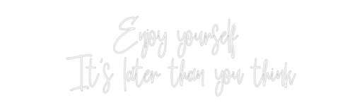 Custom Neon: Enjoy yoursel... - Neon Filter